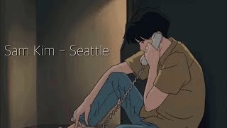 Seattle  Sam Kim  日本語字幕  K ballade [upl. by Llenram]