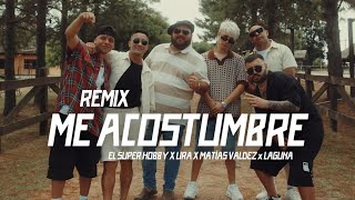 Me Acostumbre REMIX  El Super Hobby Lira Música Matías Valdez Laguna [upl. by Nidla]