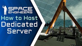 Space Engineers  How to Host a Dedicated Server  A Tutorial Using Torch [upl. by Tait]