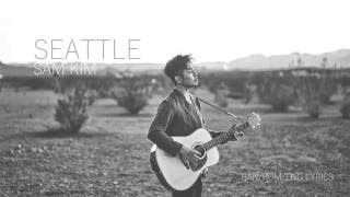 Sam Kim 샘김  SEATTLE HangulRomEng Lyrics [upl. by Etnoled184]