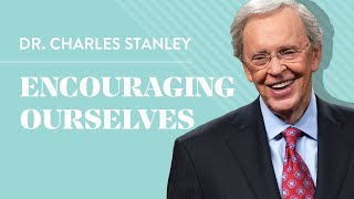 Encouraging Ourselves – Dr Charles Stanley [upl. by Neyud46]