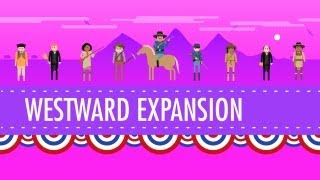 Westward Expansion Crash Course US History 24 [upl. by Esnofla]