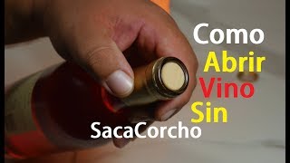 Como Abrir Botella Vino Sin Sacacorchos Facil [upl. by Aicilas]