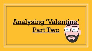 Analysing Carol Ann Duffys Valentine Part Two  DystopiaJunkie Analysis [upl. by Sandeep521]