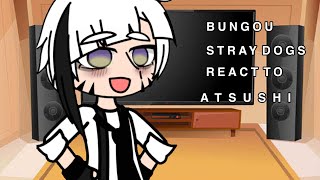 BSD react to atsushi  12  kyozziu [upl. by Ahseela]