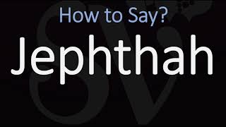 How to Pronounce Jephthah CORRECTLY [upl. by Bunow]