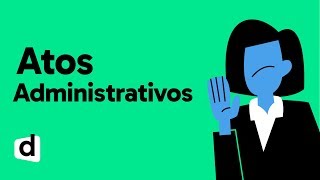 ATOS ADMINISTRATIVOS  QUER ENTENDER DIREITO  MAPA MENTAL [upl. by Umberto]