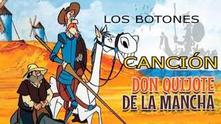 QUIJOTE canción letra Botones [upl. by Bendick]