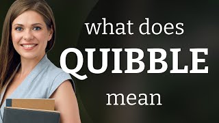 Quibble — definition of QUIBBLE [upl. by Odysseus]