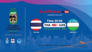 Thailand VS Uzbekistan  2025 IIHF Ice Hockey U18 World Championship Division III Group B [upl. by Nyral]