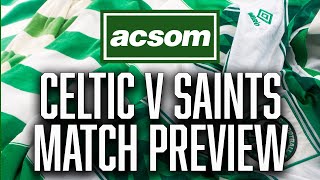 Celtic v St Johnstone  LIVE PreMatch Preview  A Celtic State of Mind  ACSOM [upl. by Davies338]