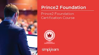 PRINCE2® Foundation Certification Training Videos  PRINCE2® Certification Training  Simplilearn [upl. by Hussar]