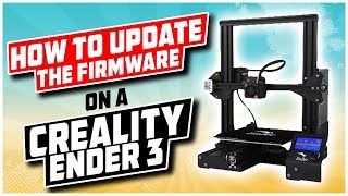 How to Update the Firmware on a Creality Ender 3 [upl. by Notlrahc]