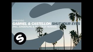 Gabriel amp Castellon  Shut Your Eyes Zonderling Remix OUT NOW [upl. by Curzon]