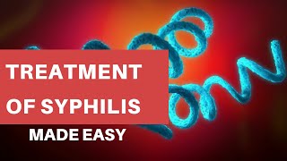 Treatment of Syphilis Made Easy  STD  Early Syphilis  Neurosyphilis  Treatment Strategy [upl. by Eachern549]