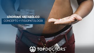 Síndrome metabólico concepto y fisiopatología  Top Doctors LATAM [upl. by Halona]