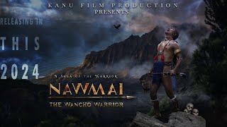 NAWMAI The Wancho Warrior Official Trailer [upl. by Waxler688]