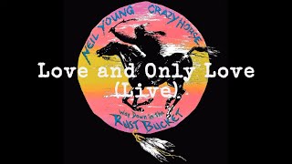 Neil Young amp Crazy Horse Love and Only Love Official Live Audio [upl. by Nnylyt698]