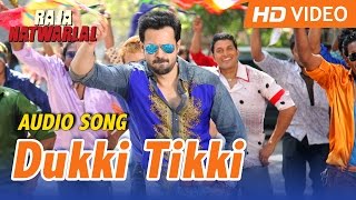 Dukki Tikki  Official Audio Song  Mika Singh  Raja Natwarlal  Hit of Mika Singh  New Hindi Song [upl. by Akenom]