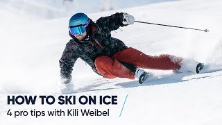 HOW TO SKI ON ICE  4 tips with Kili Weibel [upl. by Yim870]