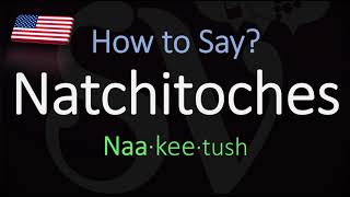 How to Pronounce Natchitoches Louisiana CORRECTLY [upl. by Ridglee453]