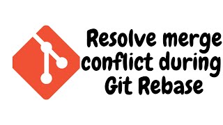 Resolve merge conflict during git rebase [upl. by Smeaj]