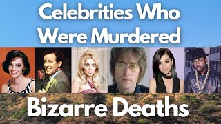 Celebrities Who Were Murdered  Famous Celebrity Deaths [upl. by Ecyor]