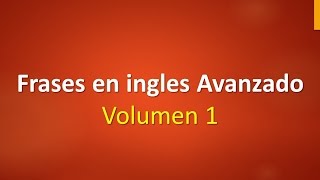 Lista de frases en inglés avanzado [upl. by Hwu]