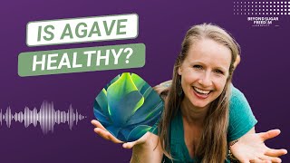 Is Agave Healthy [upl. by Prober]