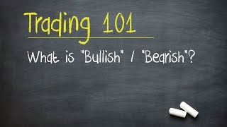 Trading 101 What is quotBullishquot  quotBearishquot [upl. by Marlen]