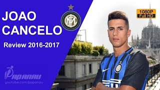 JOAO CANCELO • Welcome to InterMilan • Goals Defending Skills Assists • 2016  2017 • HD 1080p [upl. by Kapor]