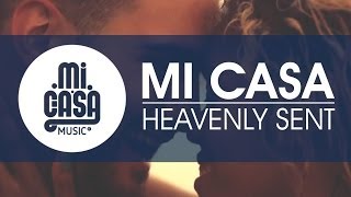 MI CASA  Heavenly Sent Official Music Video [upl. by Obara]