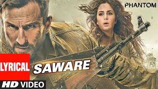 Saware Lyrical Video  Phantom  Saif Ali Khan amp Katrina Kai  Arijit Singh  Pritam  TSeries [upl. by Morlee852]