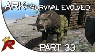 Ark Survival Evolved Gameplay  Part 33 quotSabertooth Tamedquot Early Access [upl. by Airolg]