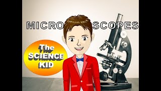 MICROSCOPES  Everything You Need to Know  The Science KID [upl. by Niltyak]