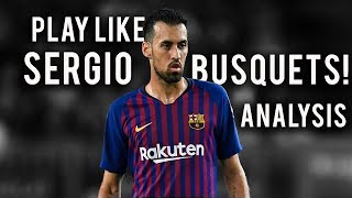 Play Like Sergio Busquets  Centre Defensive Midfielder Analysis [upl. by Liauqram]