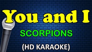 YOU AND I  Scorpions HD Karaoke [upl. by Galven]