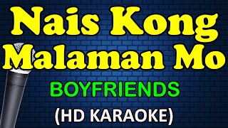 NAIS KONG MALAMAN MO  Boyfriends HD Karaoke [upl. by Peterec]