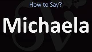 How to Pronounce Michaela CORRECTLY [upl. by Serafina]