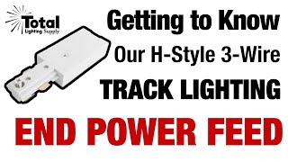 Getting to Know our HStyle 3Wire Track Lighting End Power Feed [upl. by Lavinia]