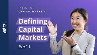 What are Capital Markets  Intro to Capital Markets Part 1 [upl. by Marney282]