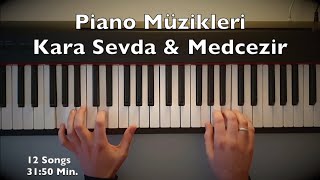 Kara Sevda amp Medcezir Piano Dizi Müzikleri 3150 Min 12 Songs Tutorial  Toygar Işıklı Turkish TV [upl. by Arand902]