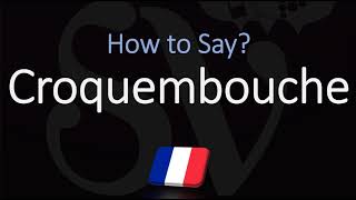 How to Pronounce Croquembouche CORRECTLY [upl. by Bozovich]