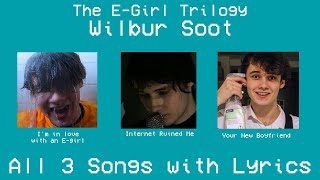 Wilbur Soots EGirl Trilogy With Lyrics [upl. by Adnahsal]