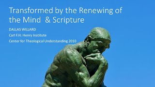 Dallas Willard  Transformed by the Renewing of the Mind and Scripture [upl. by Barris]