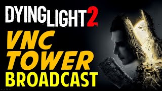 Broadcast VNC Tower Walkthrough  Dying Light 2 [upl. by Surad]