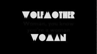 Wolfmother  Woman Lyrics [upl. by Aliuqa]