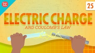 Electric Charge Crash Course Physics 25 [upl. by Flore609]