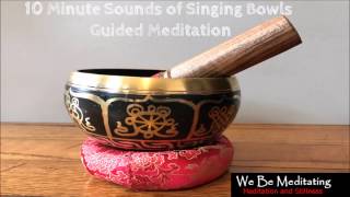 10 Minute Sounds of Singing Bowls Guided Meditation [upl. by Llehcear730]