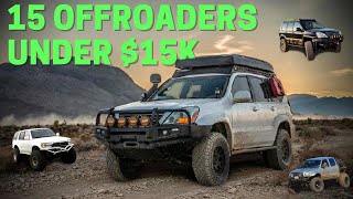 15 Budget Overland Vehicles that DONT SUCK Budget Offroad Trucks [upl. by Carolina]